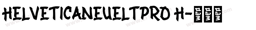 HELVETICANEUELTPRO H字体转换
